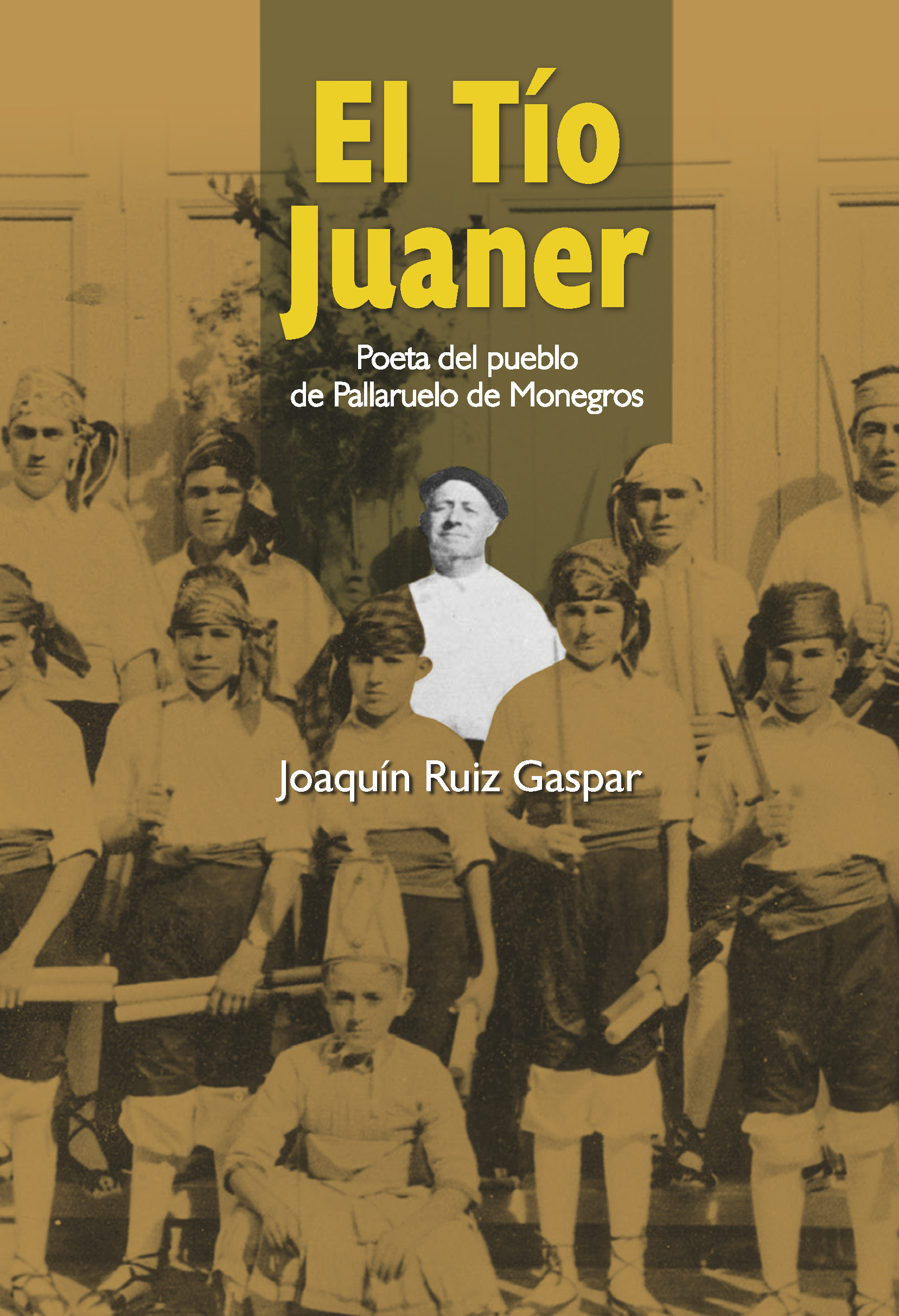 El Tío Juaner. Poeta del pueblo de Pallaruelo de Monegros